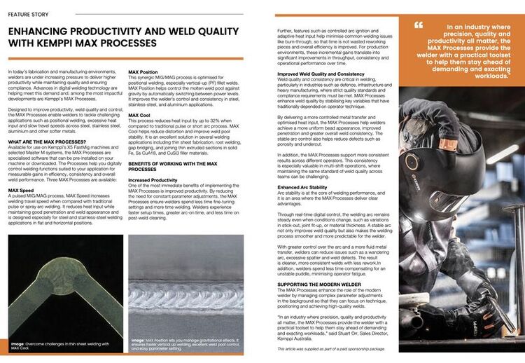 What's slowing you down on the job? 🤔
Is it heat distortion? Positional welds? Too much rework?
Kemppi's MAX Processes are designed to help welders improve productivity, weld quality and arc control across steel, stainless and aluminium.
See how these digital welding processes can make a difference, read the article on pages 16 & 17 in the latest issue of Weld Australia’s Australian Welding magazine.
👉
…more
